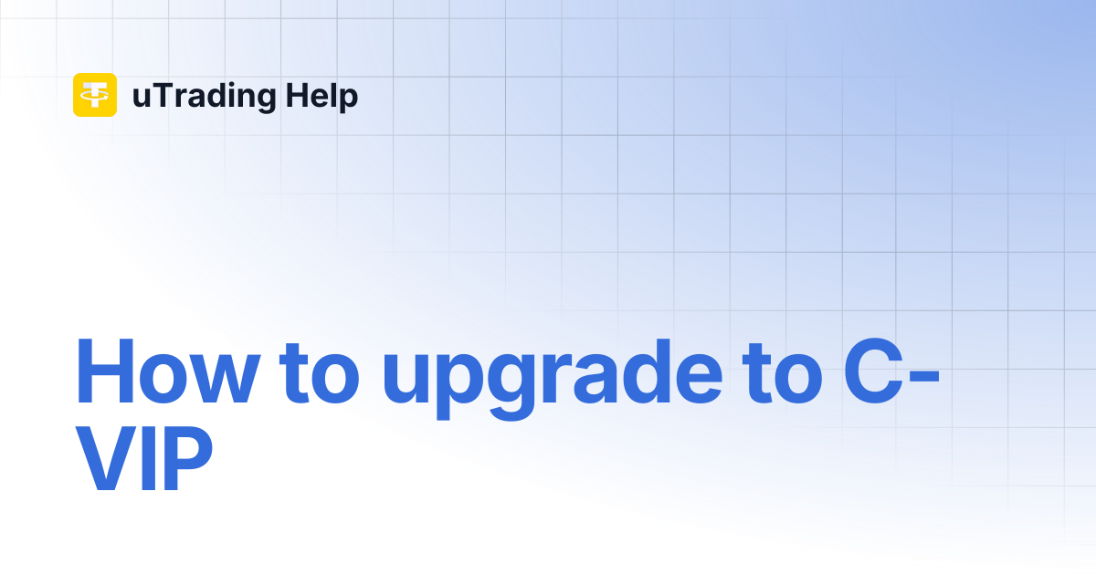 How to upgrade to C-VIP | uTrading Help