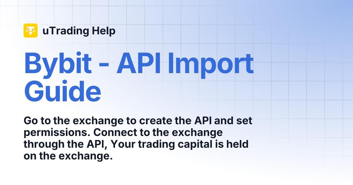 Bybit - API Import Guide | uTrading Help