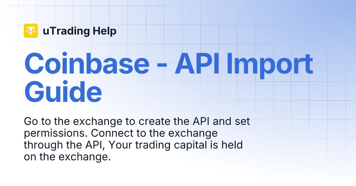 Coinbase - API Import Guide | uTrading Help